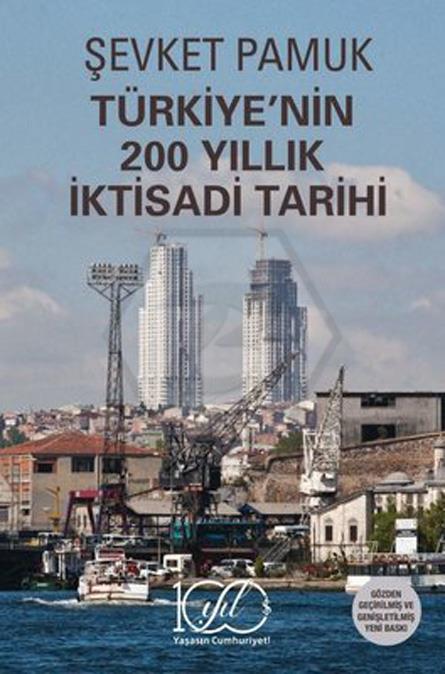Türkiye?Nin 200 Yıllık İktisadi Tarihi (Yeni)