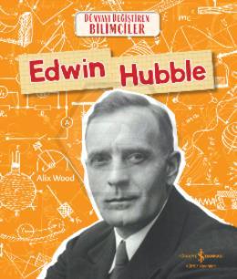 Edwın Hubble Dünyayı Değiştiren Bilimciler