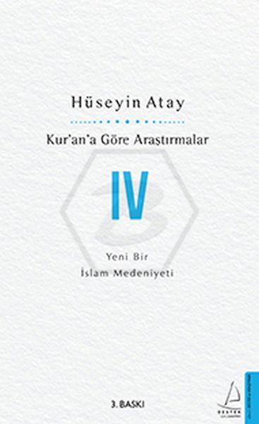 Kurana Göre Araştırmalar IV Yeni Bir İslam Medeniyeti