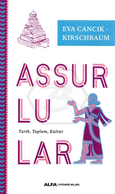 Assurlular : Tarih - Toplum - Kültür