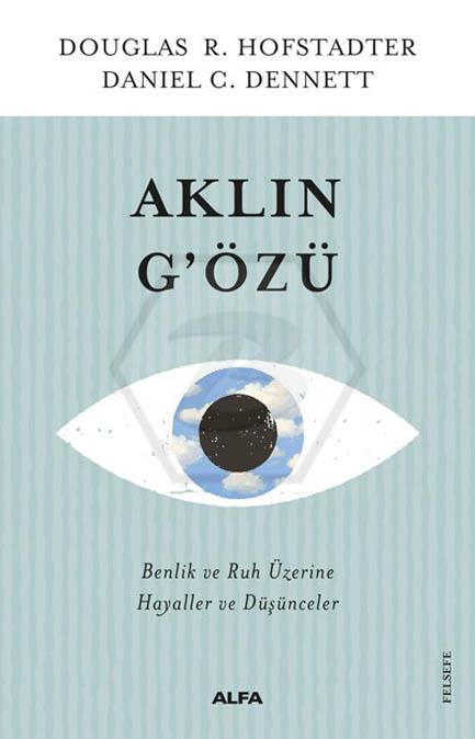 Aklın G’özü Benlik ve Ruh Üzerine Hayaller ve Düşünceler