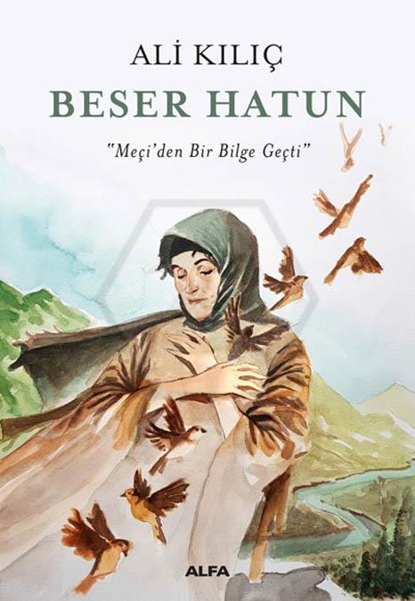 Beser Hatun “Meçi’den Bir Bilge Geçti”