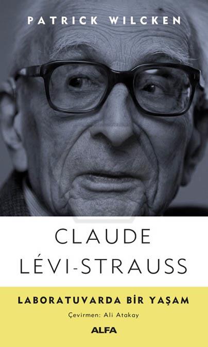 Claude Lévı-Strauss Laboratuvarda Bir Yaşam