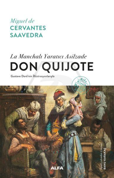 La Manchalı Yaratıcı Asilzade - Miguel de Cervantes Saavedra
