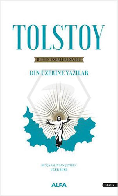 Tolstoy Bütün Eserleri 18 Din Üzerine Yazılar