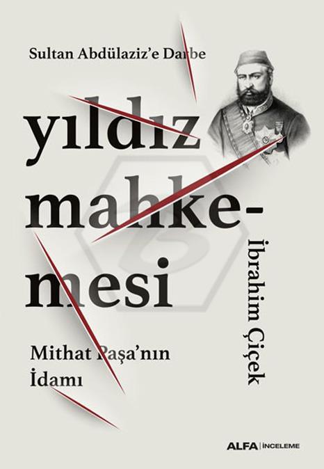  Yıldız Mahkemesi - Mithat Paşa nın İdamı