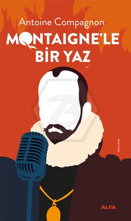 Montaıgne’le Bir Yaz