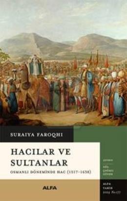 Hacılar Ve Sultanlar Osmanlı Döneminde Hac (1517-1638)