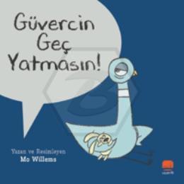 Güvercin Geç Yatmasın!