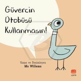 Güvercin Otobüsü Kullanmasın!