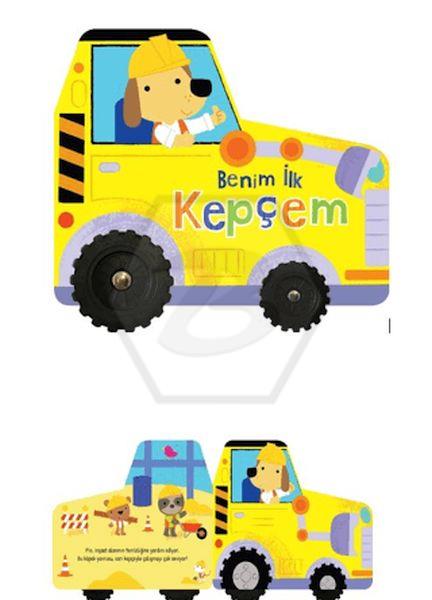 Benim İlk Kepçem İlk Araçlarım