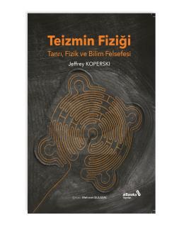 Teizmin Fiziği: Tanrı, Fizik ve Bilim Felsefesi