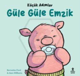 Küçük Adımlar - Güle Güle Emzik Ciltli