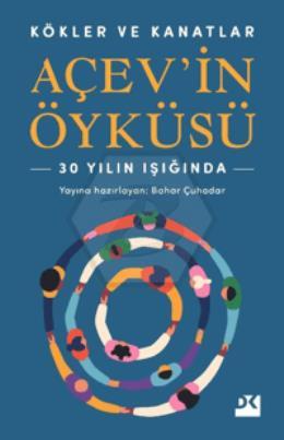 Kökler ve Kanatlar Açev’in Öyküsü