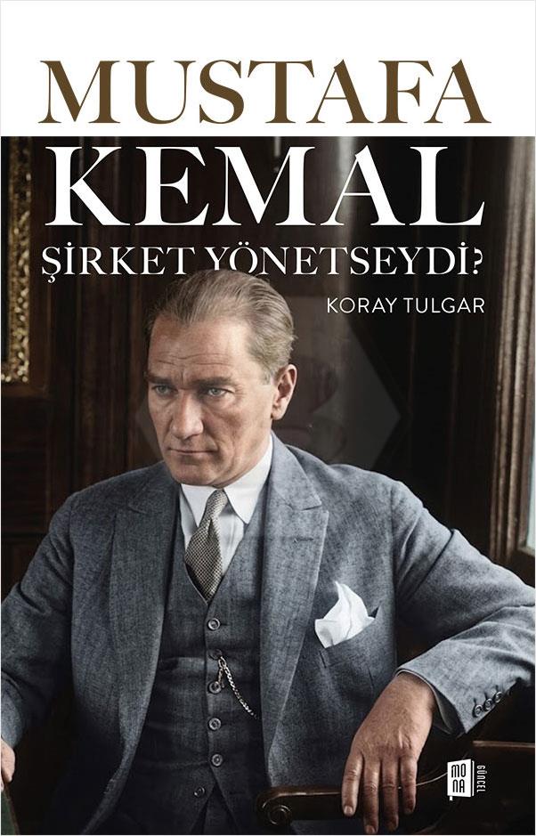 Mustafa Kemal Şirket Yönetseydi?