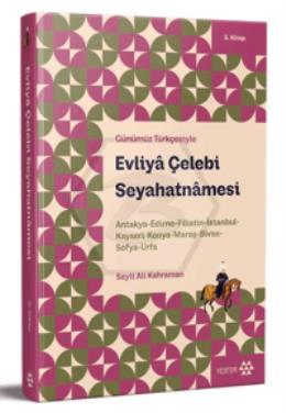 Günümüz Türkçesiyle: Evliya Çelebi Seyahatnamesi 3. Kitap