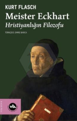 Meister Eckhart - Hristiyanlığın Filozofu
