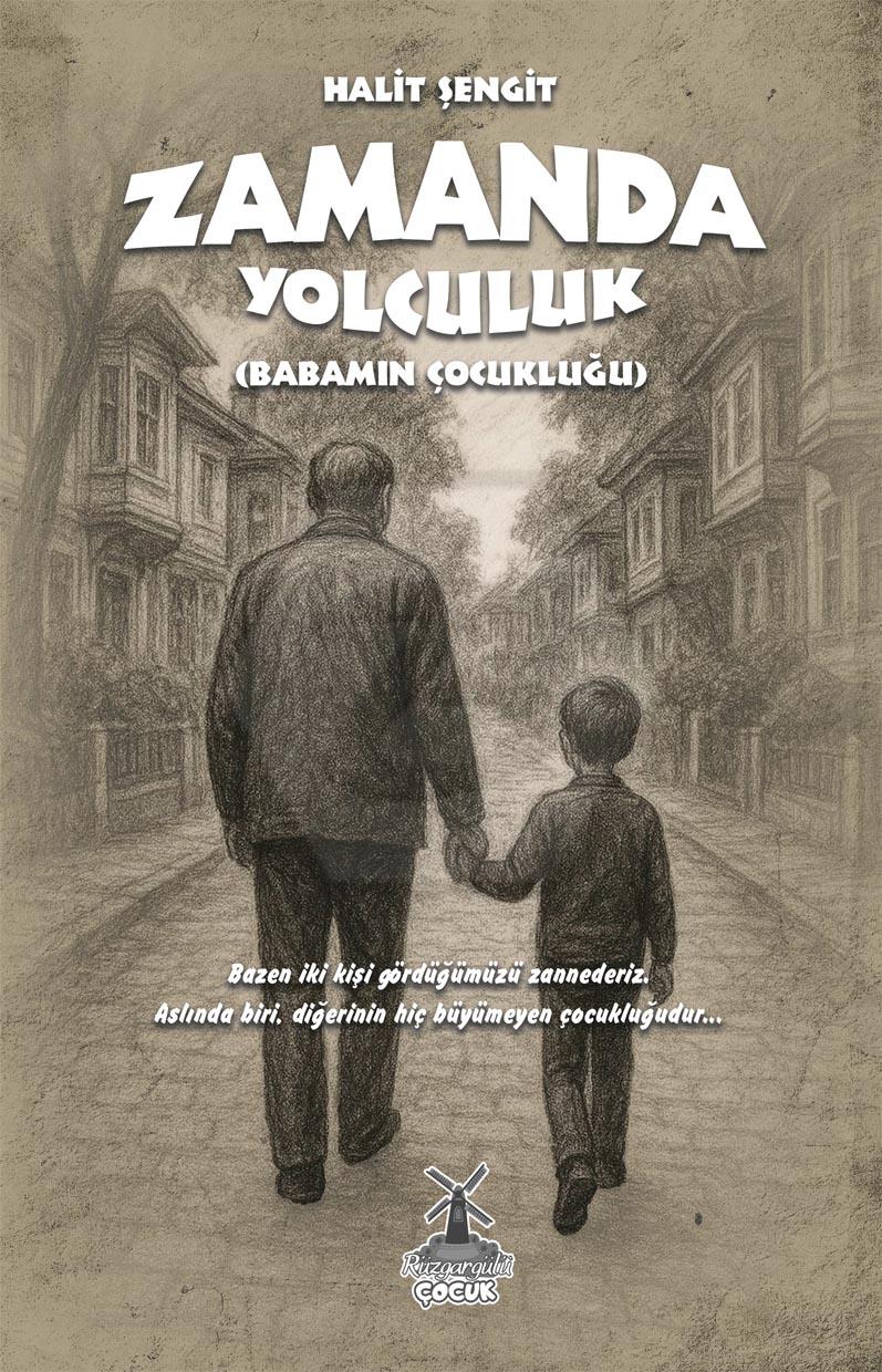 Zamanda Yolculuk - Babamın Çocukluğu