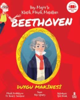 Bay Majör’le Klasik Müzik Masalları Beethoven - Duygu Makinesi