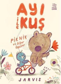 Ayı ile Kuş / Piknik ve Diğer Öyküler