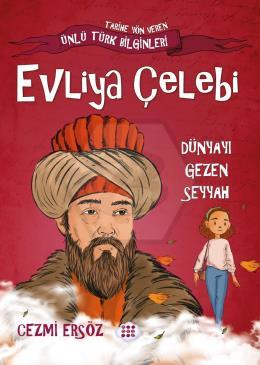 Evliya Çelebi – Dünyayı Gezen Seyyah