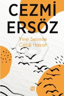Yine Seninle Geldi Hayat