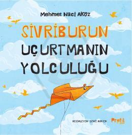 Sivriburun Uçurtmanın Yolculuğu