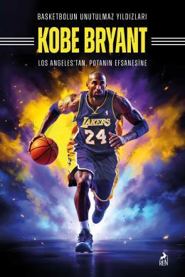 Basketbolun Unutulmaz Yıldızları Kobe Bryant