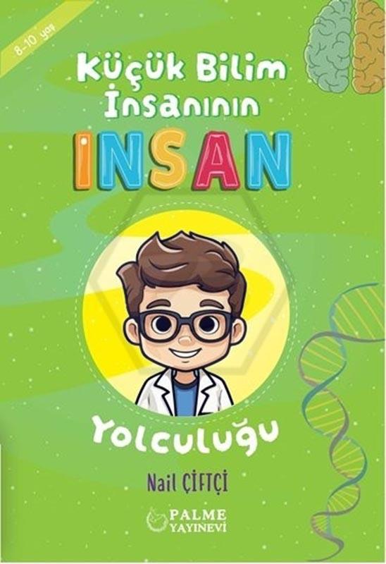 Küçük Bilim İnsanın İnsan Yolculuğu