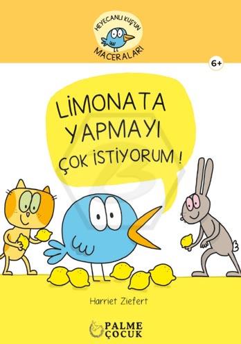 Heyecanlı Kuşun Maceraları - Limonata Yapmayı Çok İstiyorum