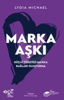 Marka Aşkı  Güçlü Tüketici-Marka Bağları Oluşturma 