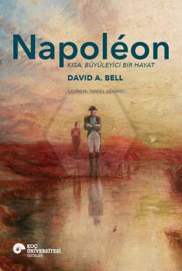 Napoleon Kısa, Büyüleyici Bir Hayat