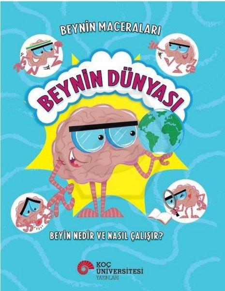 Beynin Maceraları – Beynin Dünyası Beyin Nedir Ve Nasıl Çalışır?