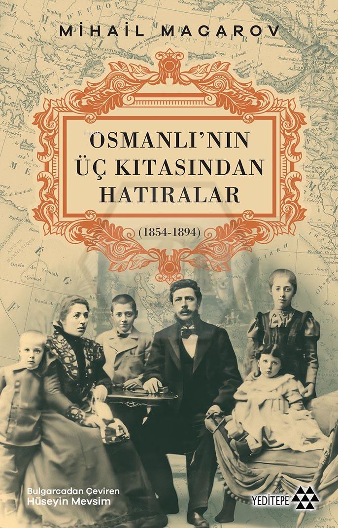 Osmanlının Üç Kıtasından Hatıralar (1854 - 1894)