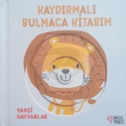 Kaydırmalı Bulmaca Kitabım - Vahşi Hayvanlar Ciltli