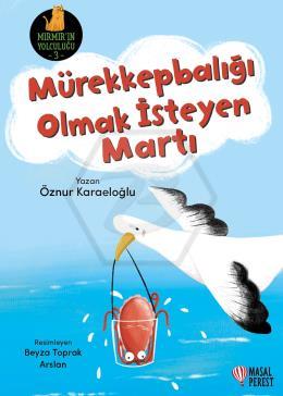 Mürekkepbalığı Olmak İsteyen Martı