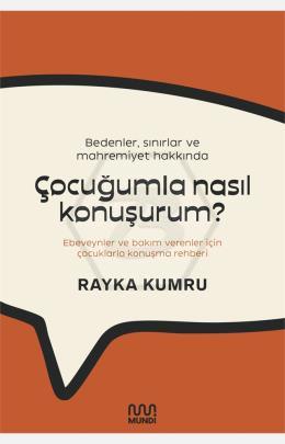 Bedenler, Sınırlar ve Mahremiyet Hakkında Çocuğumla Nasıl Konuşurum?