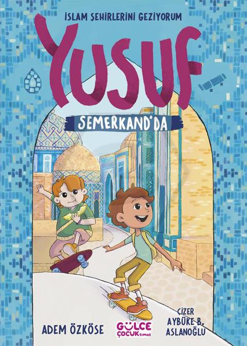 Yusuf Semerkantta - İslam Şehirlerini Geziyorum