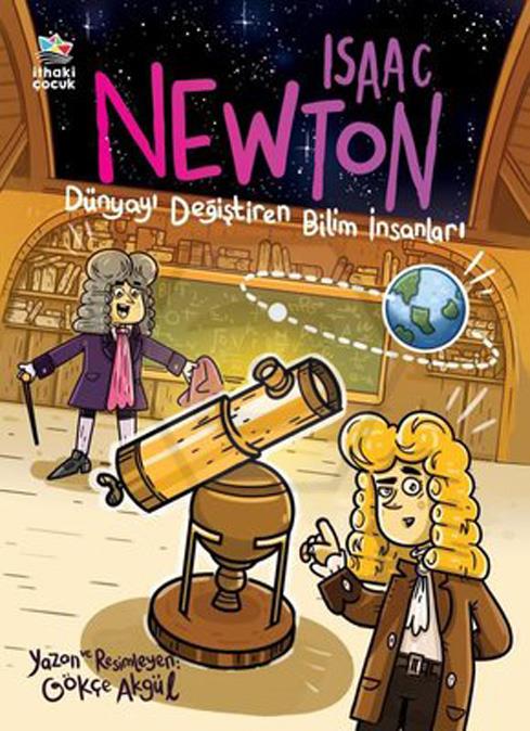 Isaac Newton - Dünyayı Degiştiren Bilim İnsanları