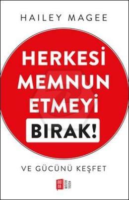 Herkesi Memnun Etmeyi Bırak