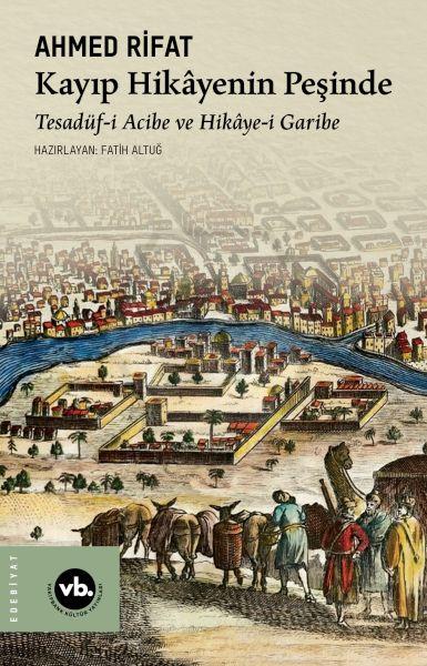 Kayıp Hikayenin Peşinde - Tesadüf-i Acibe ve Hikaye-i Garibe