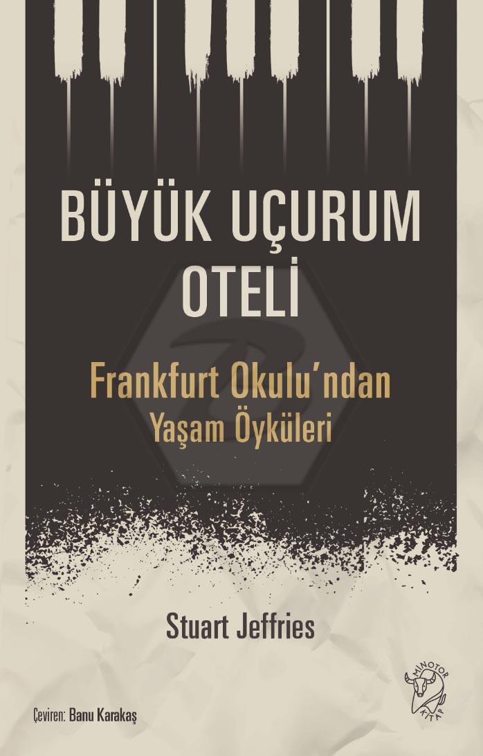 Büyük Uçurum Oteli - Frankfurt Okulu’ndan Yaşam Öyküleri