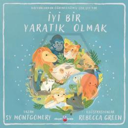 İyi Bir Yaratık Olmak