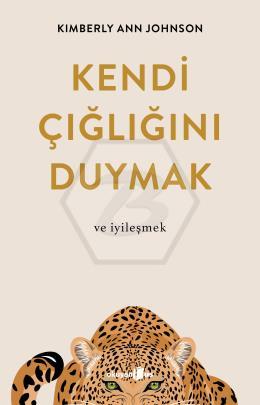 Kendi Çığlığını Duymak ve İyileşmek