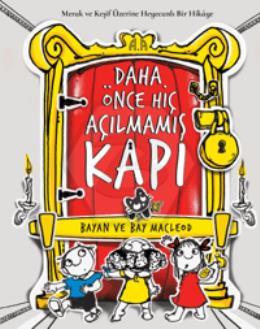 Daha Önce Hiç Açılmamış Kapı/ Merak ve Keşif Üzerine Heyecanlı Bir Hikâye