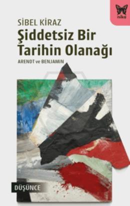 Şiddetsiz Bir Tarihin Olanağı