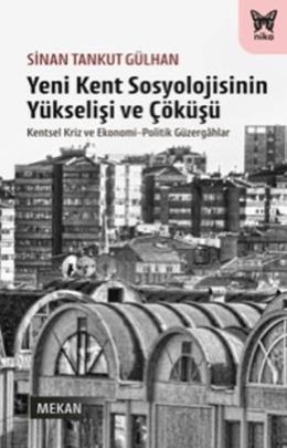 Yeni Kent Sosyolojisinin Yükselişi ve Çöküşü
