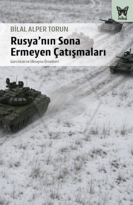 Rusya nın Sona Ermeyen Çatışmaları
