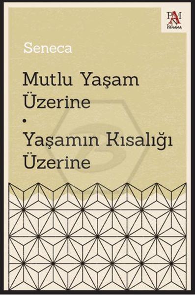Mutlu Yaşam Üzerine Yaşamın Kısalığı Üzerine