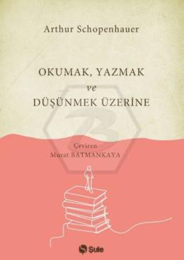 Okumak Yazmak ve Düşünmek Üzerine